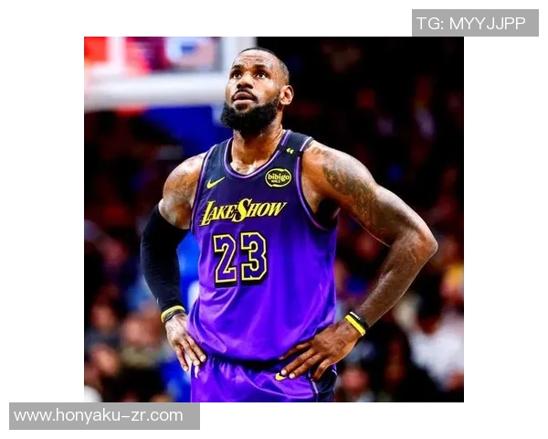 詹姆斯带领湖人重返巅峰之路的传奇故事与未来展望 詹姆斯带领湖人重返巅峰之路的传奇故事与未来展望