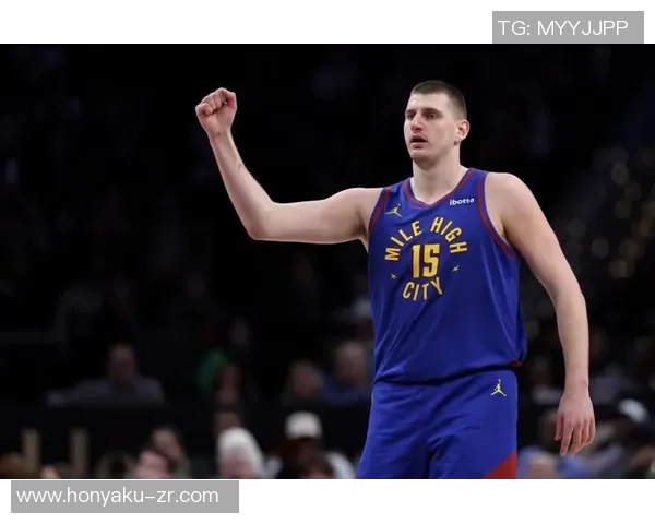 尼古拉约基奇:篮球场上的全能天才与历史传奇之路 尼古拉约基奇:篮球场上的全能天才与历史传奇之路